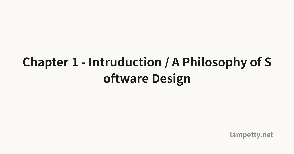 Chapter 1 - Intruduction / A Philosophy of Software Design | oinume journal